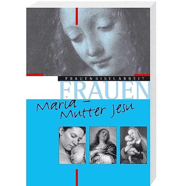 Maria - Mutter Jesu, Bettina Eltrop, Barbara Janz-Spaeth, Barbara Leicht, Beatrix Moos, Susanne Ruschmann, Sonja A Strube, Günter Lange, Anneliese Hecht, Gabriele Theuer