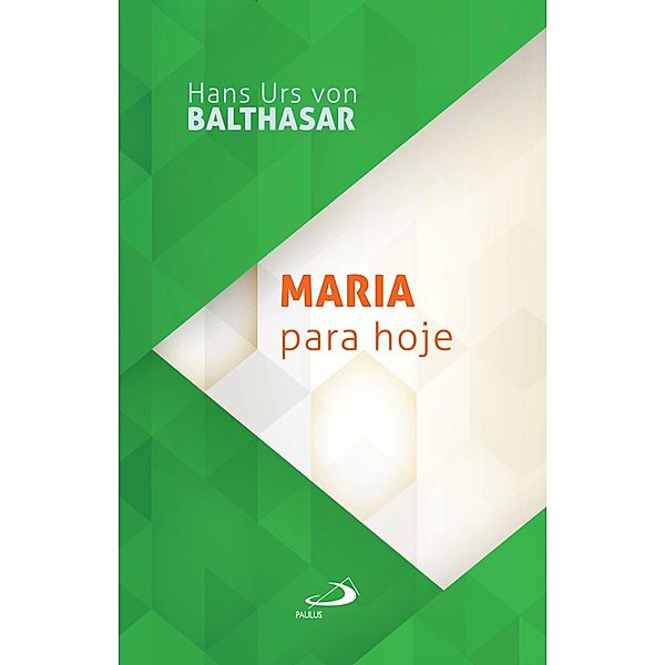 Maria para hoje / Fides Quaerens, Hans Urs von Balthasar