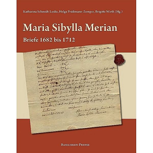 Maria Sibylla Merian - Briefe 1682 bis 1712