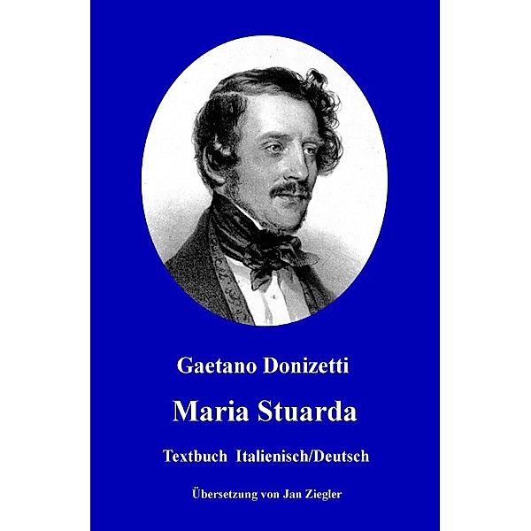 Maria Stuarda: Italienisch/Deutsch, Gaetano Donizetti