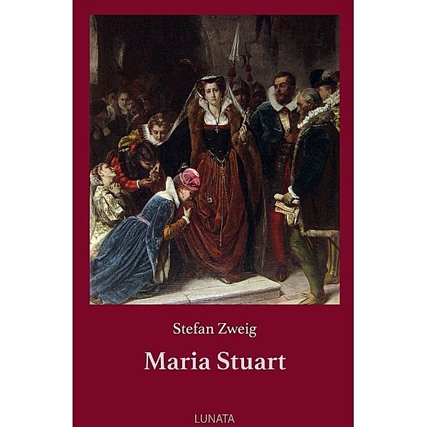 Maria Stuart, Stefan Zweig