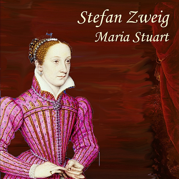 Maria Stuart,Audio-CD, MP3, Stefan Zweig
