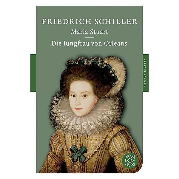 Maria Stuart. Die Jungfrau von Orleans, Friedrich Schiller