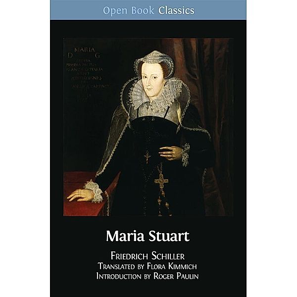 Maria Stuart / Open Book Classics Bd.12, Friedrich Schiller