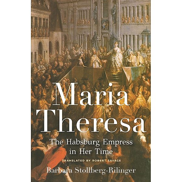 Maria Theresa, Barbara Stollberg-Rilinger