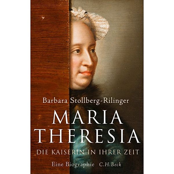 Maria Theresia, Barbara Stollberg-Rilinger