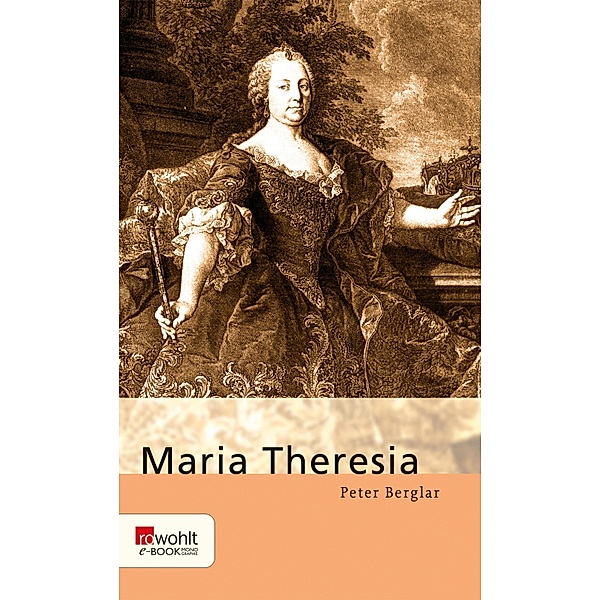 Maria Theresia, Peter Berglar