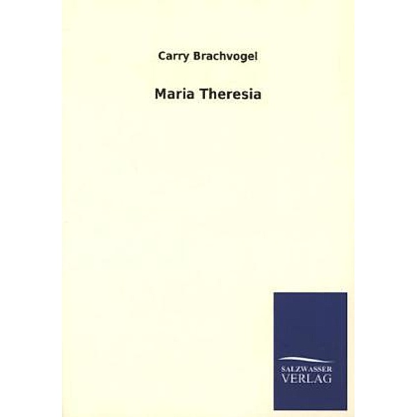 Maria Theresia, Carry Brachvogel
