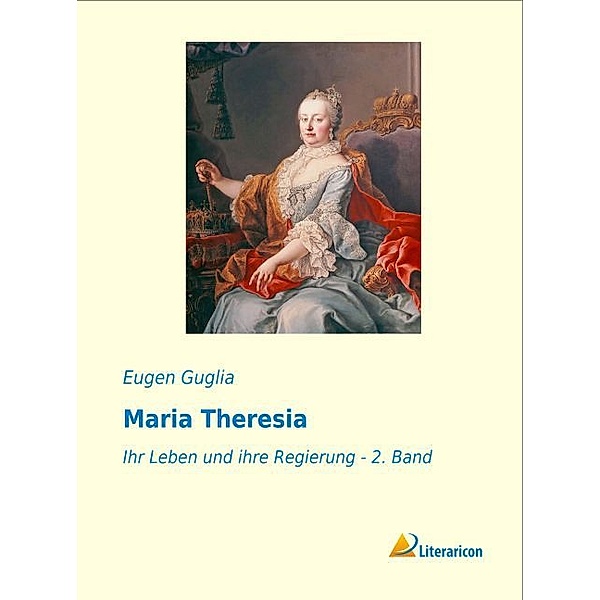 Maria Theresia, Eugen Guglia