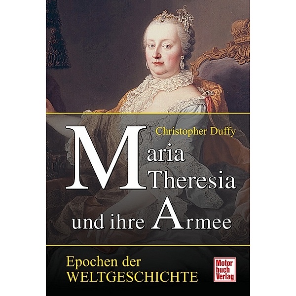 Maria Theresia und ihre Armee, Christopher Duffy