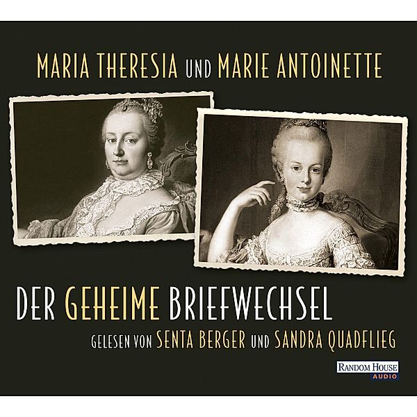 Maria Theresia und Marie Antoinette - Der geheime Briefwechsel, 2 Audio-CD, Paul Christoph