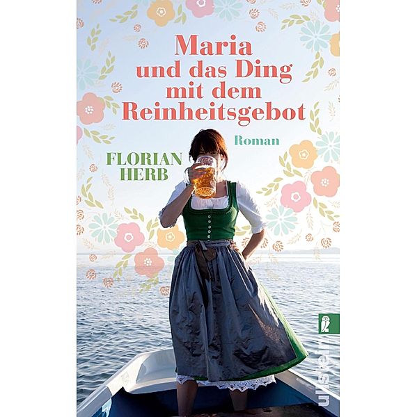 Maria und das Ding mit dem Reinheitsgebot / Ullstein eBooks, Florian Herb