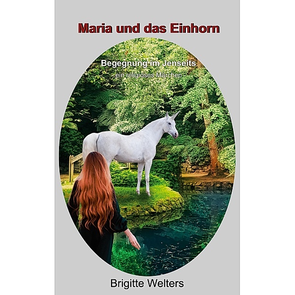Maria und das Einhorn, Brigitte Welters