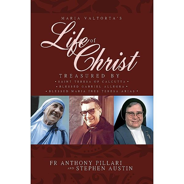 Maria Valtorta's Life of Christ, Anthony Pillari, Stephen Austin