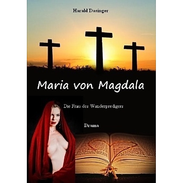 Maria von Magdala, Harald Dasinger