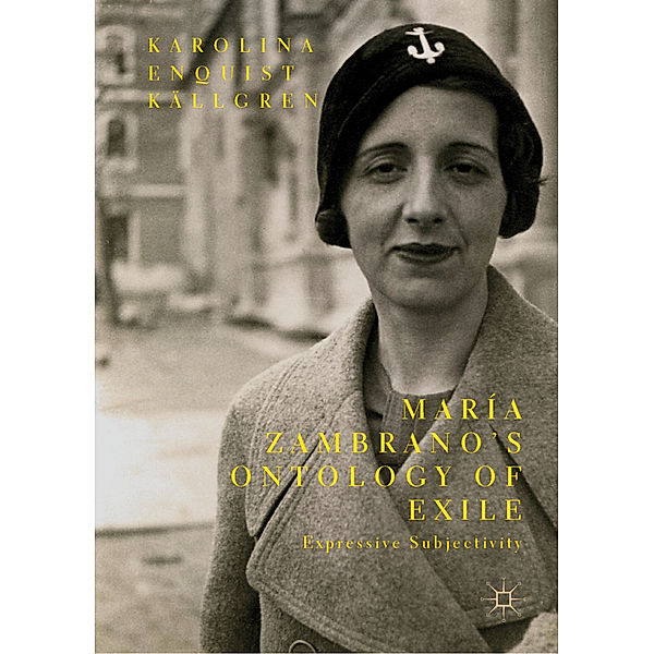 María Zambrano's Ontology of Exile; ., Karolina Enquist Källgren