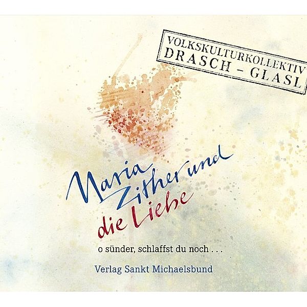 Maria, Zither und die Liebe,1 Audio-CD, Monika Drasch, Georg Glasl