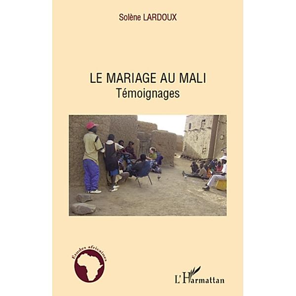 Mariage au Mali Le, Solene Lardoux Solene Lardoux