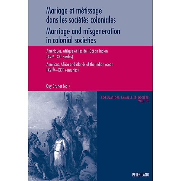 Mariage et metissage dans les societes coloniales - Marriage and misgeneration in colonial societies