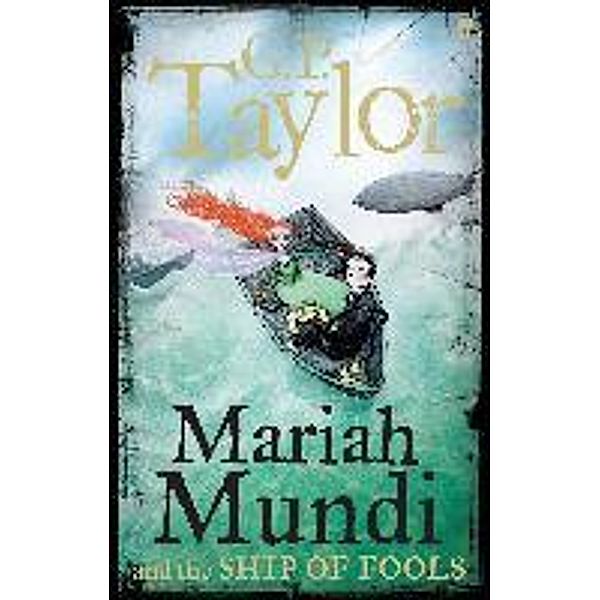 Mariah Mundi and the Ship of Fools, G. P. Taylor