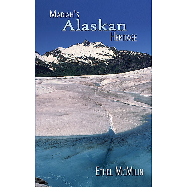 Mariah's Alaskan Heritage, Ethel McMilin