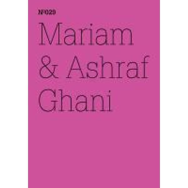 Mariam & Ashraf Ghani / Documenta 13: 100 Notizen - 100 Gedanken Bd.029, Mariam Ghani, Ashraf Ghani