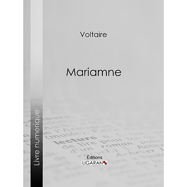 Mariamne, Voltaire, Ligaran