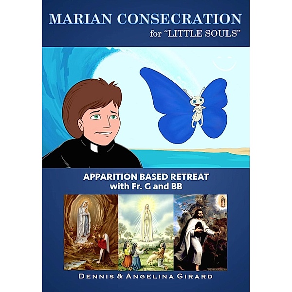 Marian Consecration for Little Souls, Dennis Girard