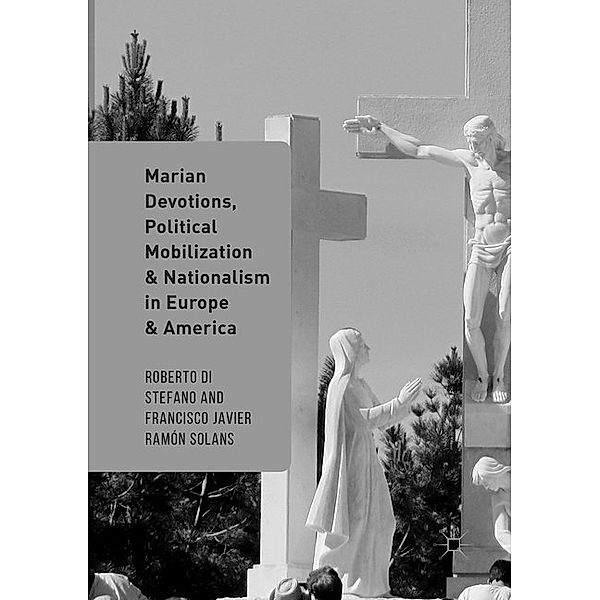 Marian Devotions, Political Mobilization, and Nationalism in Europe and America