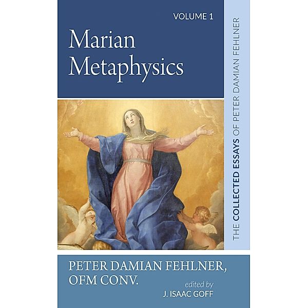 Marian Metaphysics, Peter DamianOFM Conv. Fehlner