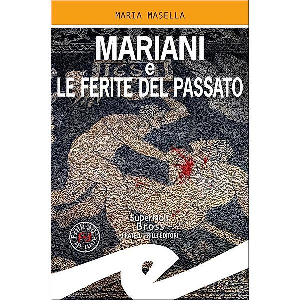 Mariani e le ferite del passato, Maria Masella