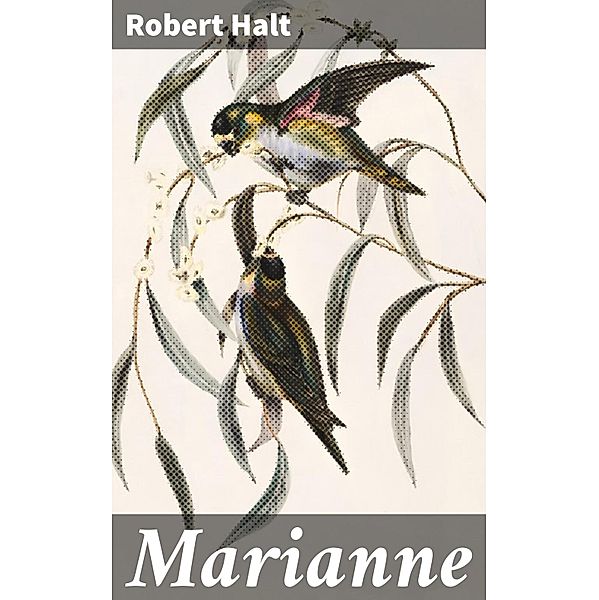 Marianne, Robert Halt