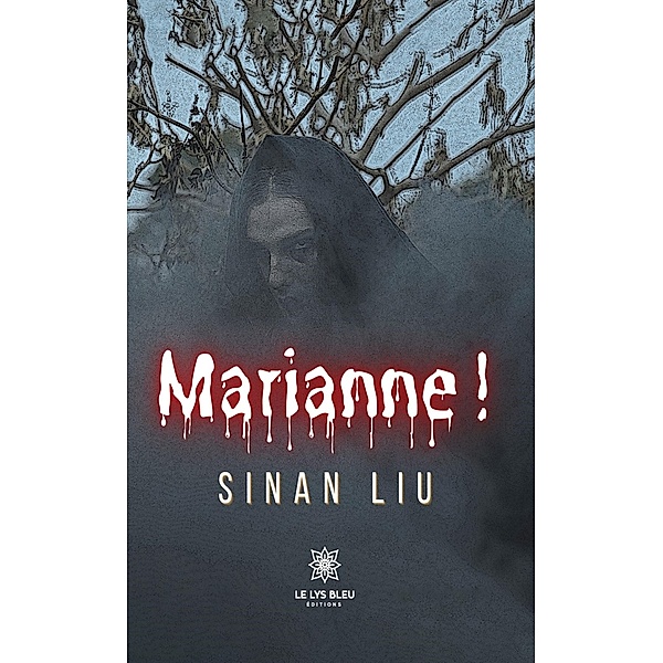 Marianne !, Sinan Liu