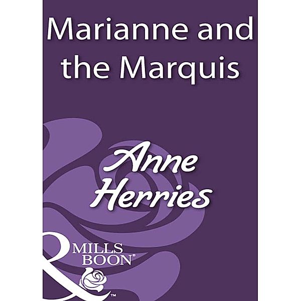 Marianne And The Marquis (Mills & Boon Historical), Anne Herries