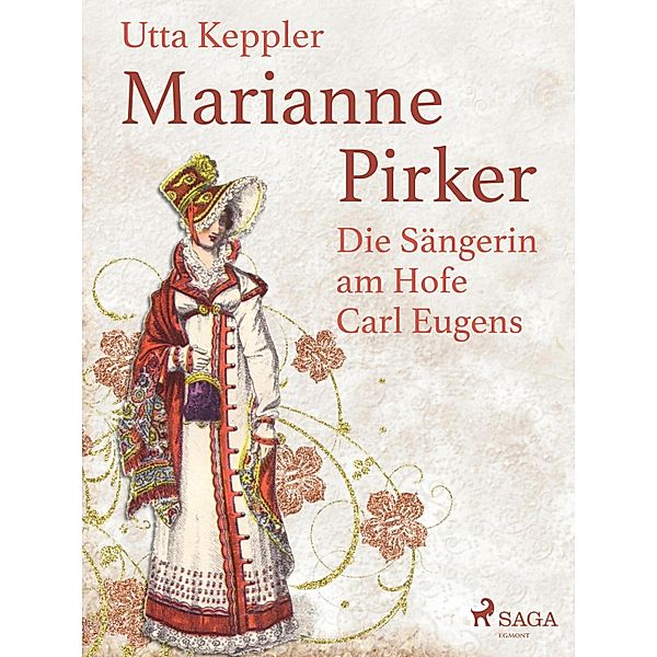 Marianne Pirker - Die Sängerin am Hofe Carl Eugens, Utta Keppler