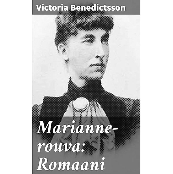 Marianne-rouva: Romaani, Victoria Benedictsson