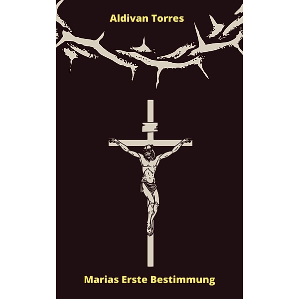 Marias Erste Bestimmung, Aldivan Torres