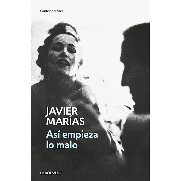 Marias, J: Asi empieza lo malo, Javier Marias