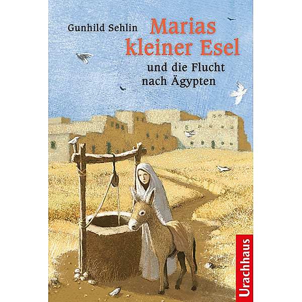 Marias kleiner Esel und die Flucht nach Ägypten, Gunhild Sehlin