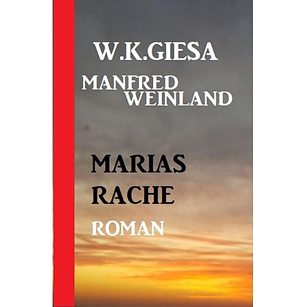 Marias Rache, Manfred Weinland, W. K. Giesa