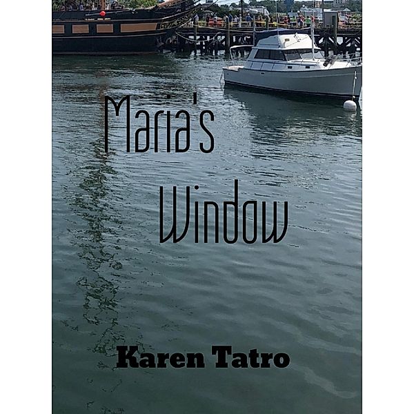 Maria's Window, Karen Tatro