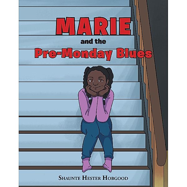 Marie and the Pre-Monday Blues, Shaunte Hester Hobgood