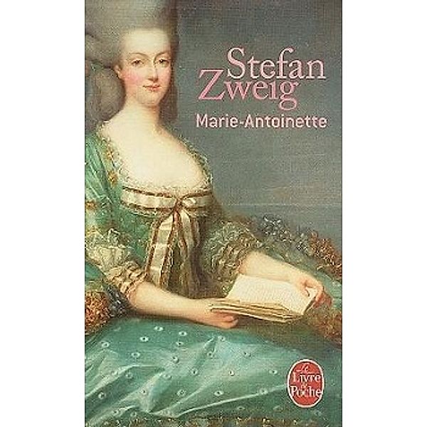 Marie-Antoinette, Stefan Zweig