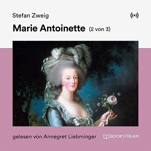 Marie Antoinette (2 von 3), Stefan Zweig