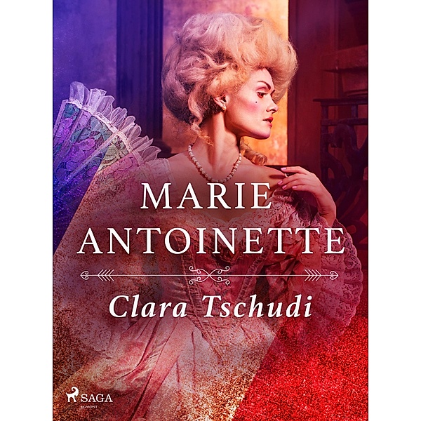 Marie Antoinette, Clara Tschudi