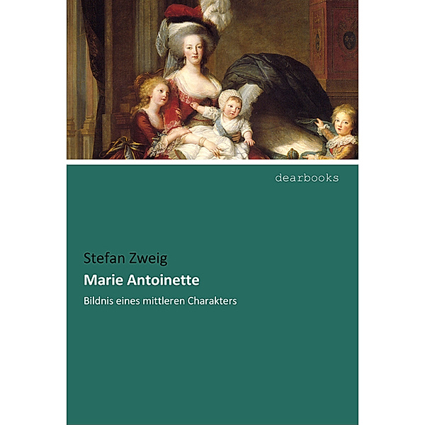 Marie Antoinette, Stefan Zweig