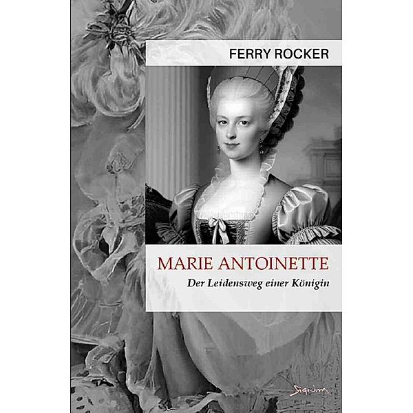 Marie Antoinette - Der Leidensweg einer Königin, Ferry Rocker