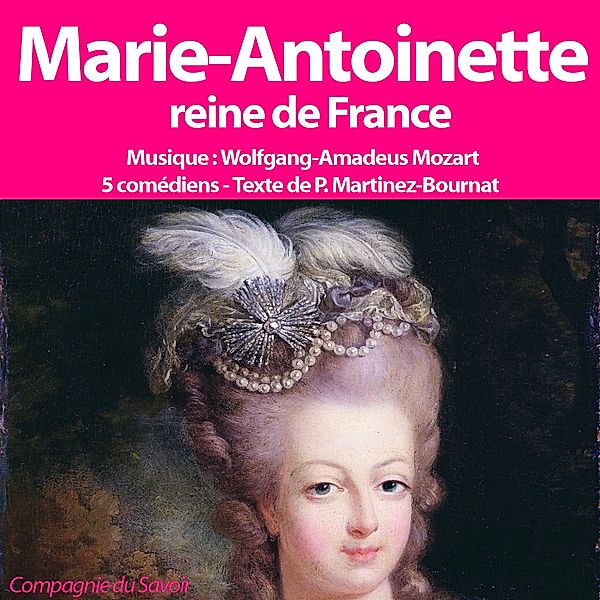 Marie Antoinette Reine de France, Patrick M. Bournat