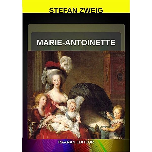 Marie-Antoinette / Stefan Zweig Bd.7, Stefan Zweig
