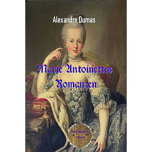 Marie Antoinettes Romanzen, Alexandre Dumas